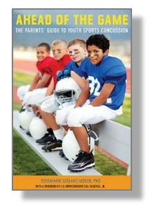 Ahead of the Game: The Parents' Guide To Youth Sports Concussions 